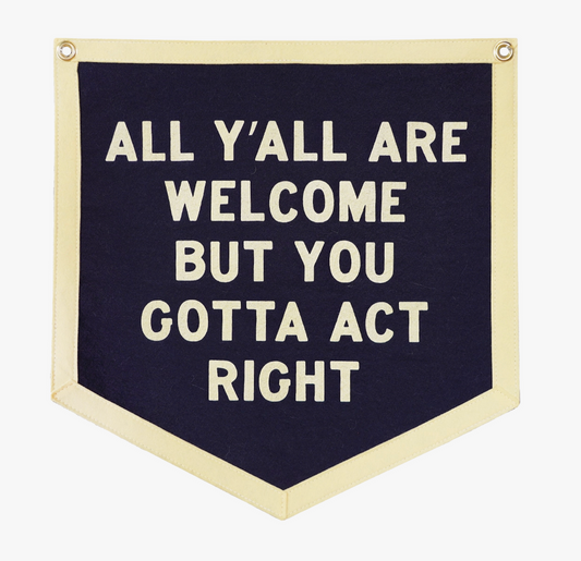 All Y'All Are Welcome Camp Flag by Oxford Pennant