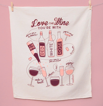 Load image into Gallery viewer, Love The Wine Your With Dish Towel