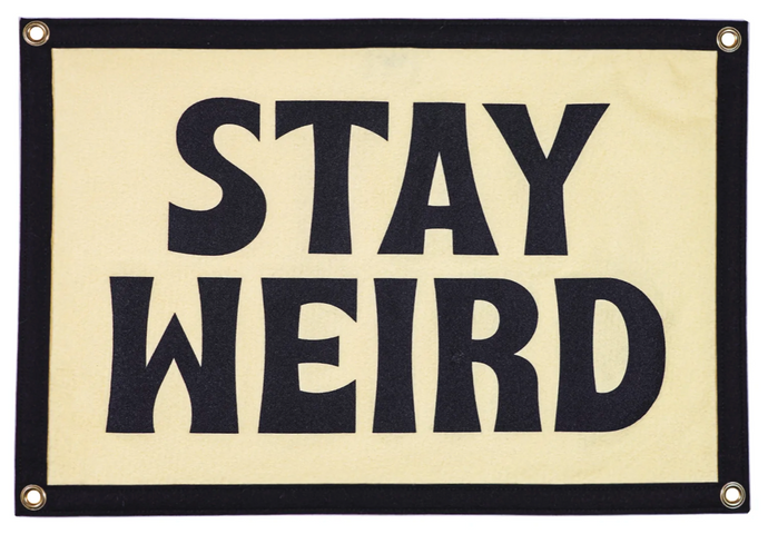 Stay Weird Camp Flag by Oxford Pennant